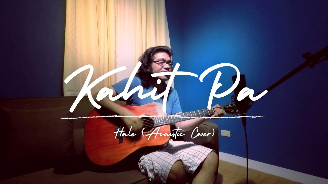 Kahit Pa - Hale (Acoustic Cover)