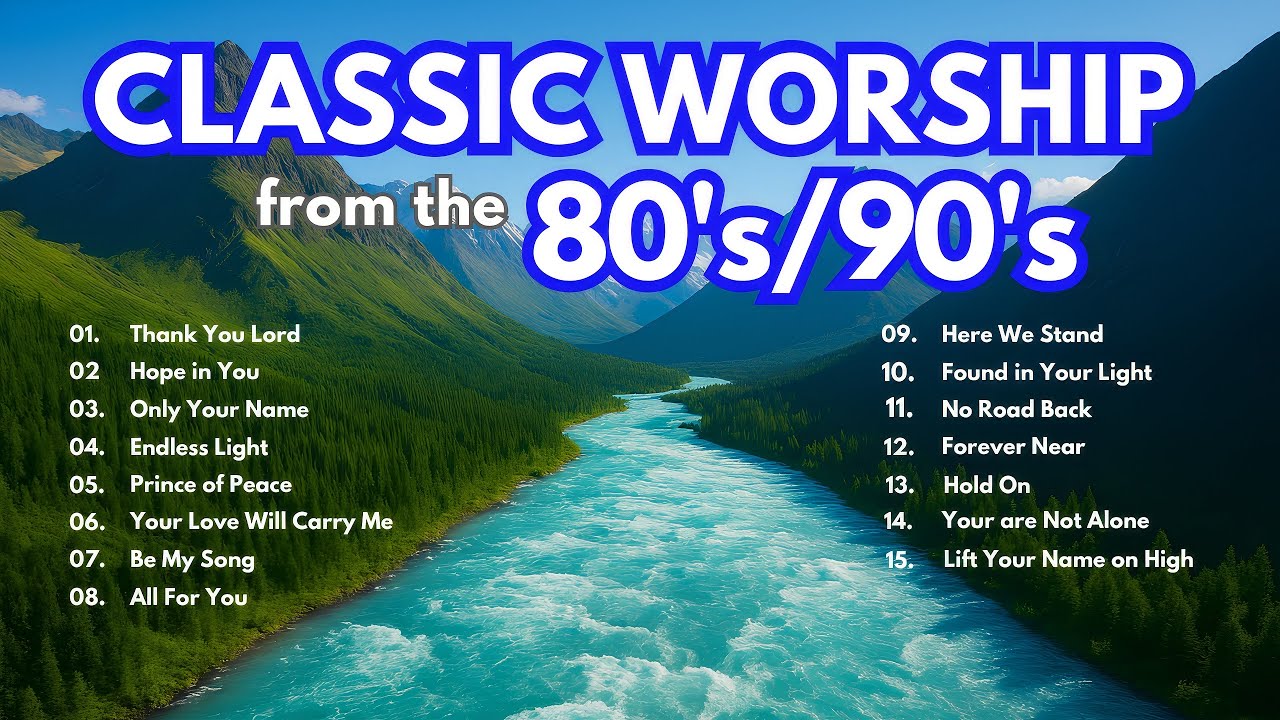 Classic 80s & 90s Praise and Worship Playlist | Don Moen, Hosanna Music & Darlene Zschech songs