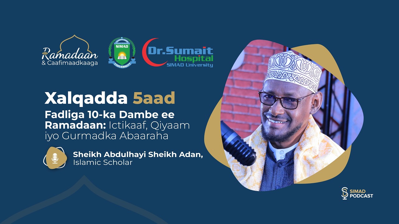 Fadliga 10 ka Dambe ee Ramadaanka | Ictikaaf, Qiyaam iyo Gurmadka Abaaraha