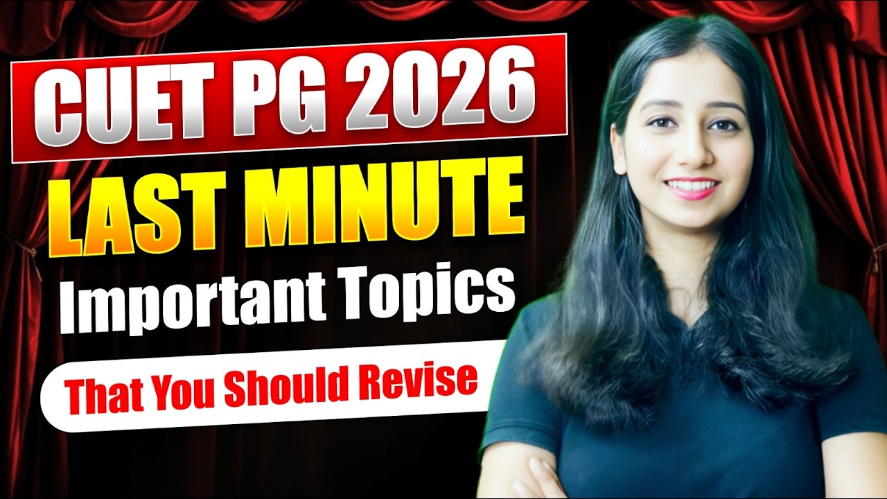 CUET PG 2026 I Last Minute Important Topics and Tips I Watch this video before final preparation