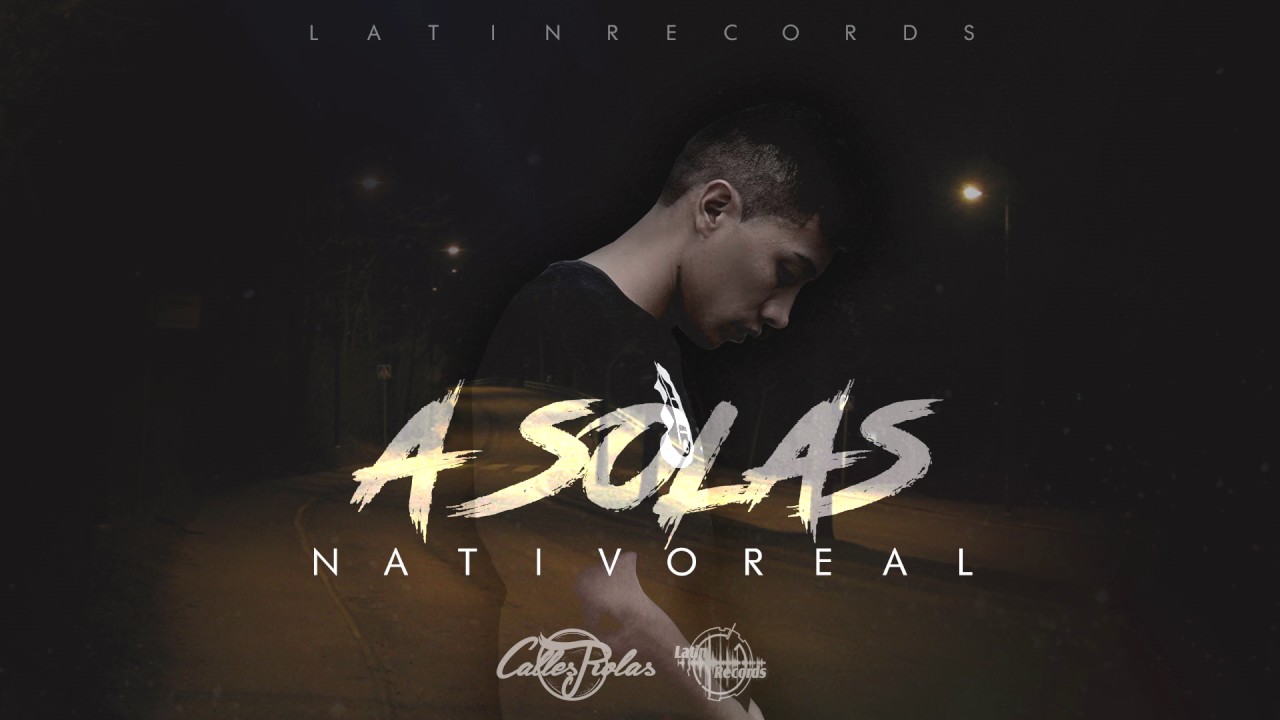 Nativo Real - A Solas (Prod. Latín Récords)