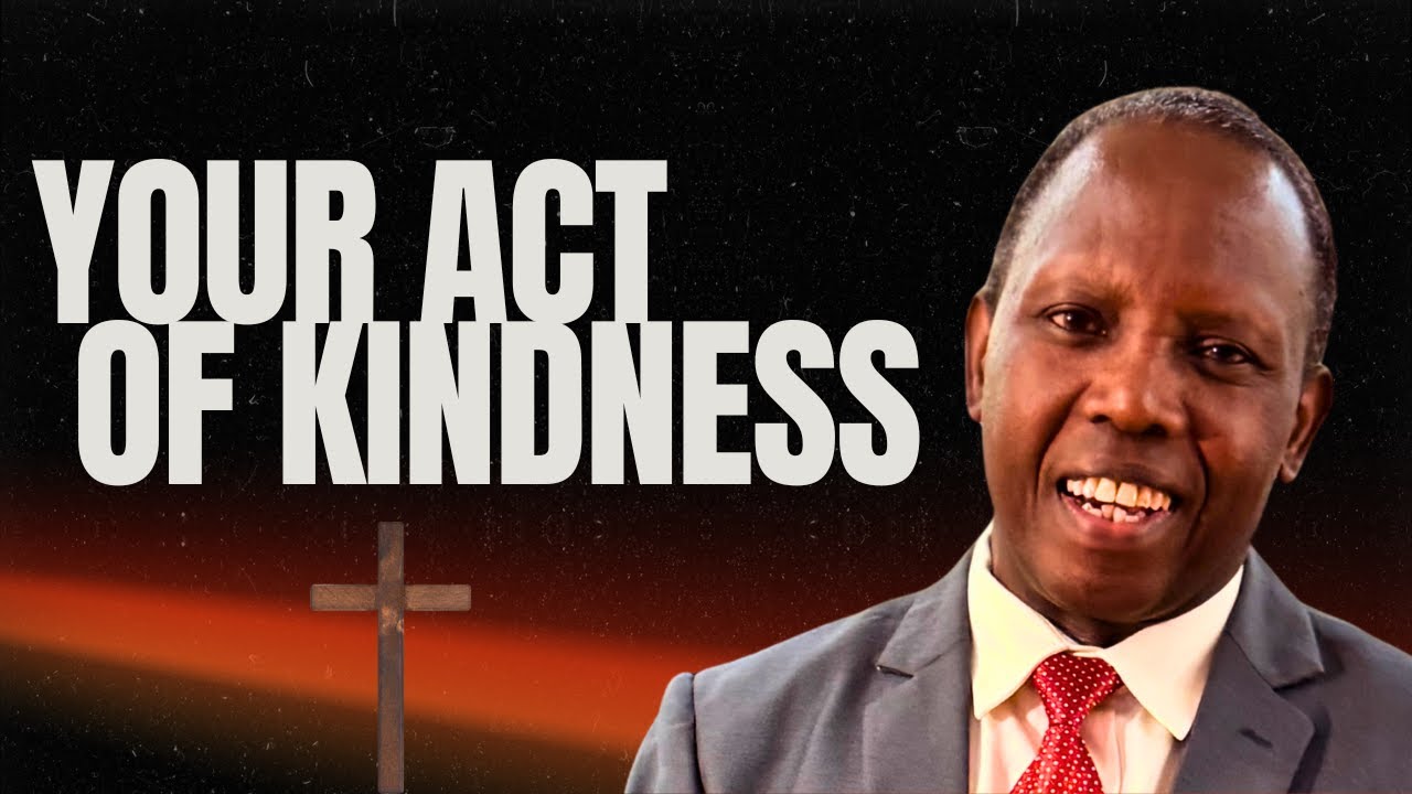 YOUR ACTS OF KINDNESS WILL BE REMEMBERED | PST STEVE | 09/11/25