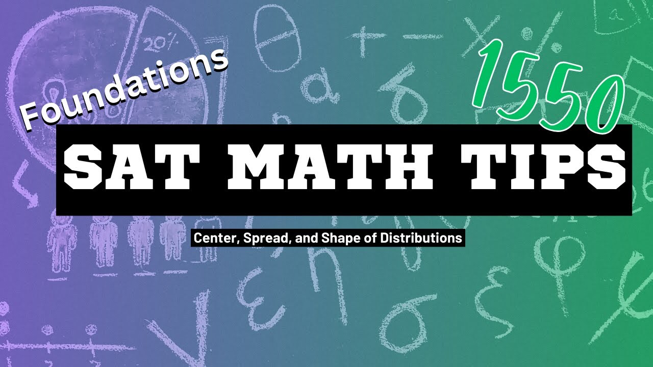 Center, Spread, and Shape of Distributions: SAT Math Foundations