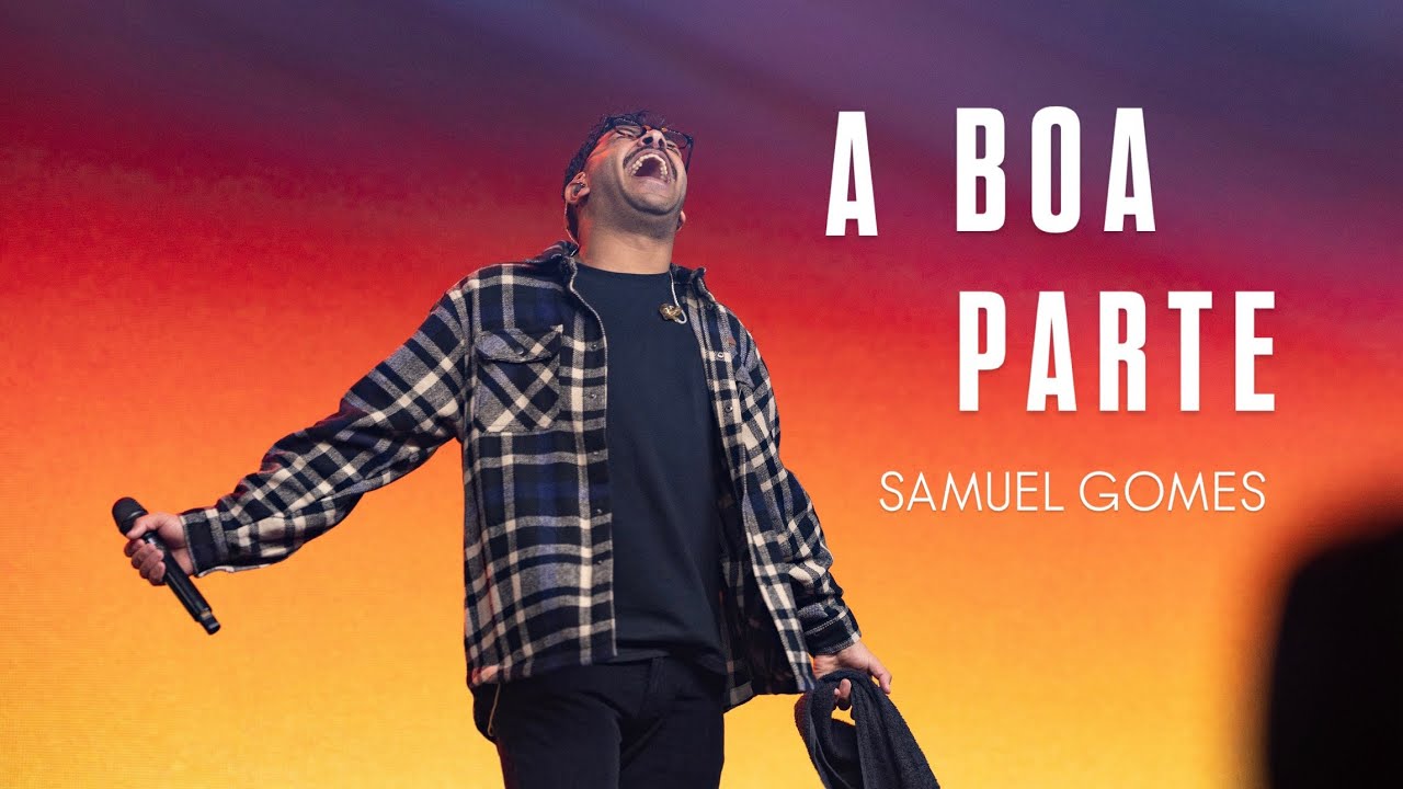 SAMUEL GOMES - BOA PARTE MINISTRAÇÃO
