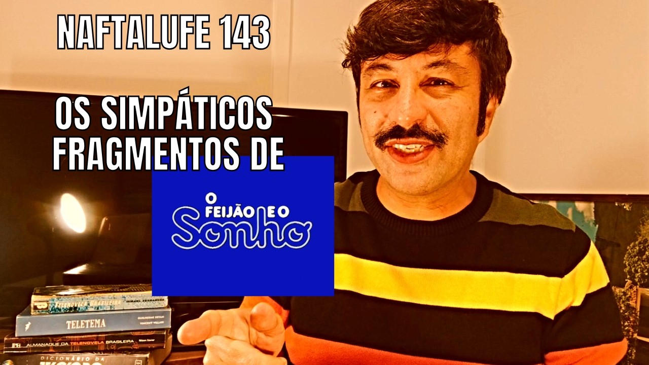 Naftalufe#143 OS SIMPÁTICOS FRAGMENTOS DE 