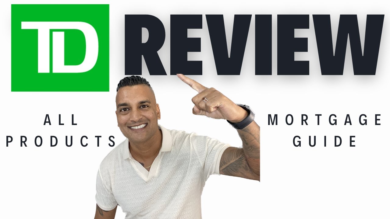 The Ultimate TD Canada Trust Mortgage Review