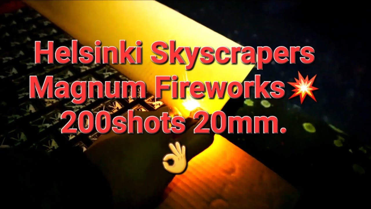 Helsinki Skyscrapers💥Magnum vuurwerk. 200 shots 20mm.