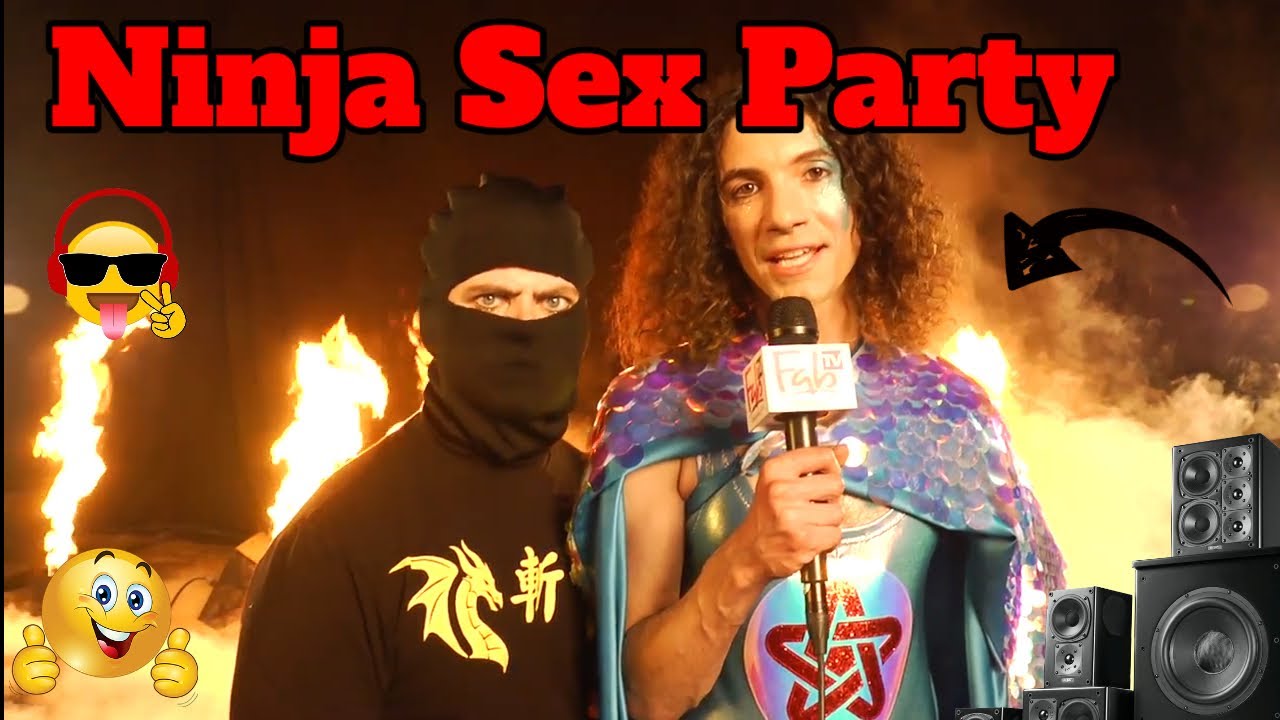 Ninja Sex Party   EXCLUSIVE!!!!  behind the scenes & interview