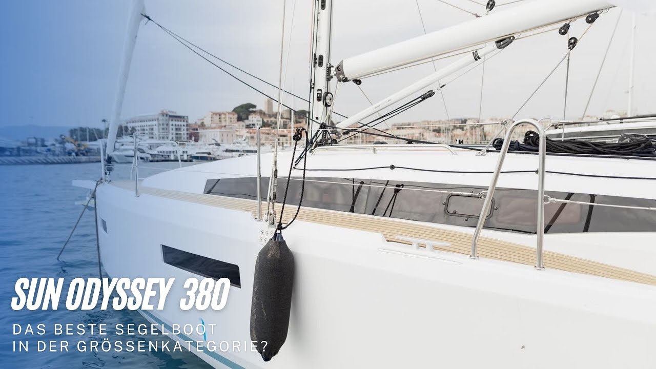 Das beste Segelboot in der Größenkategorie? | Sun Odyssey 380