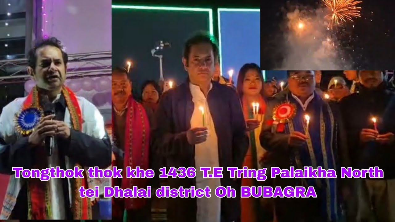 Tongthok thok khe 1436 T.E Tring Palaikha North tei Dhalai district Oh BUBAGRA.