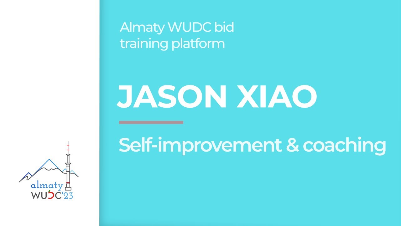 Jason Xiao - Self-improvement and coaching. Almaty WUDC bid training platform.