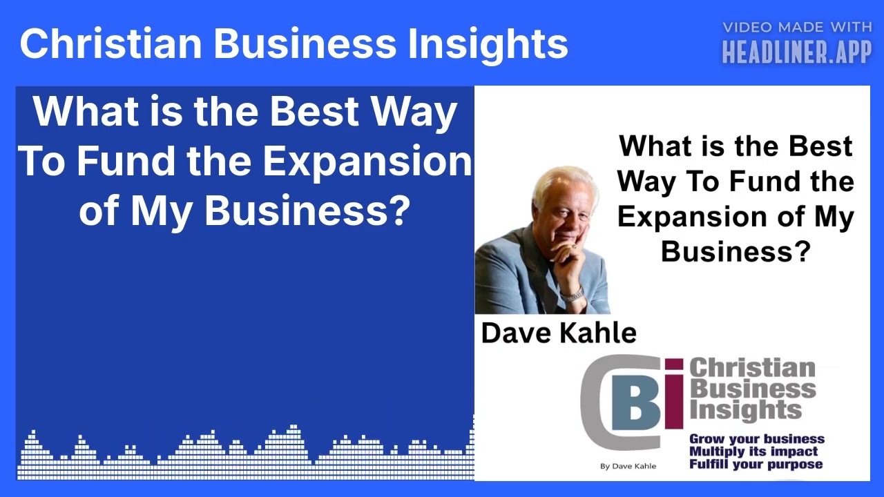 What is the Best Way To Fund the Expansion of My Business?