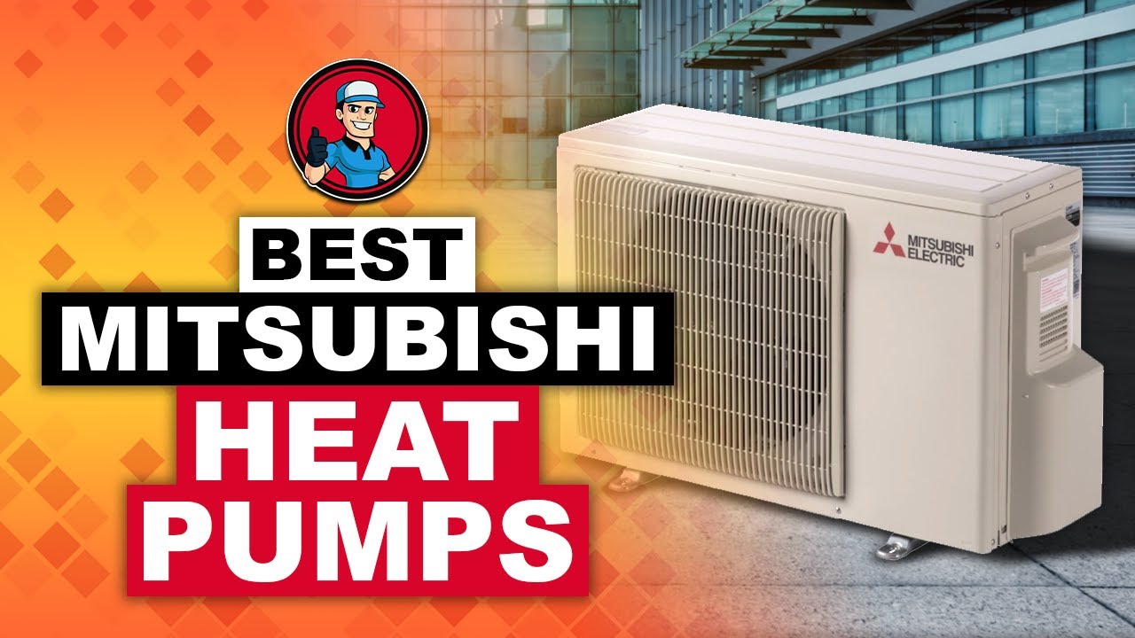 Обзор лучших тепловых насосов Mitsubishi 🔥: Ваш гид по лучшим вариантам | Основы обучения в сфере...