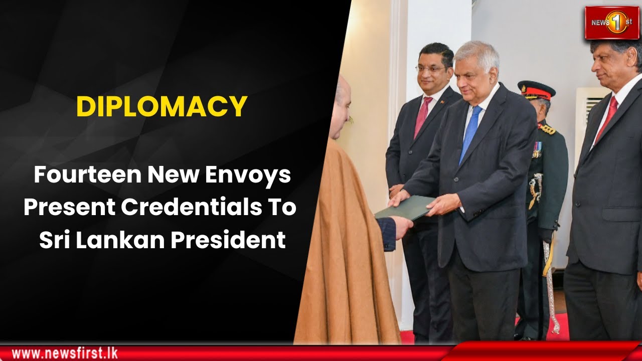 DIPLOMACY: Fourteen New Envoys Present Credentials To Sri Lankan President