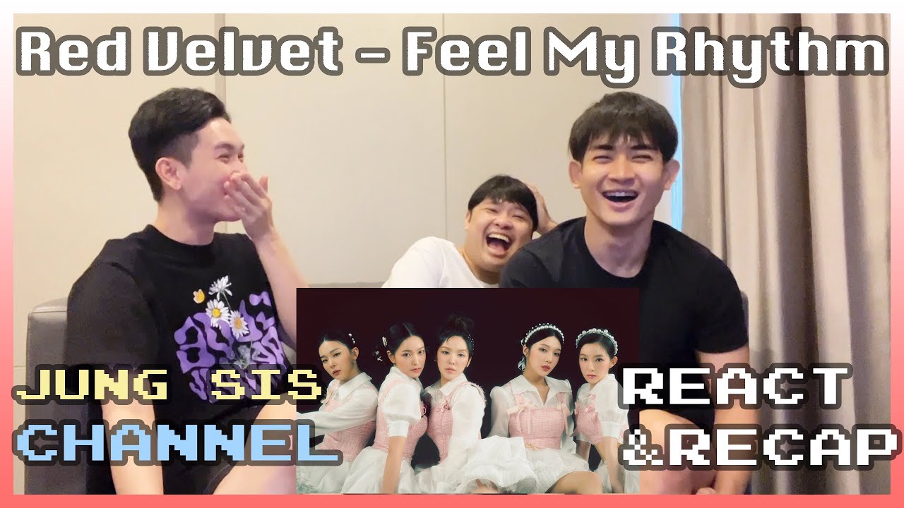 Red Velvet (레드벨벳) - Feel My Rhythm MV & Live Performance สวยแพง! ซื้อไม่ไหว[React&Recap] By Jung Sis