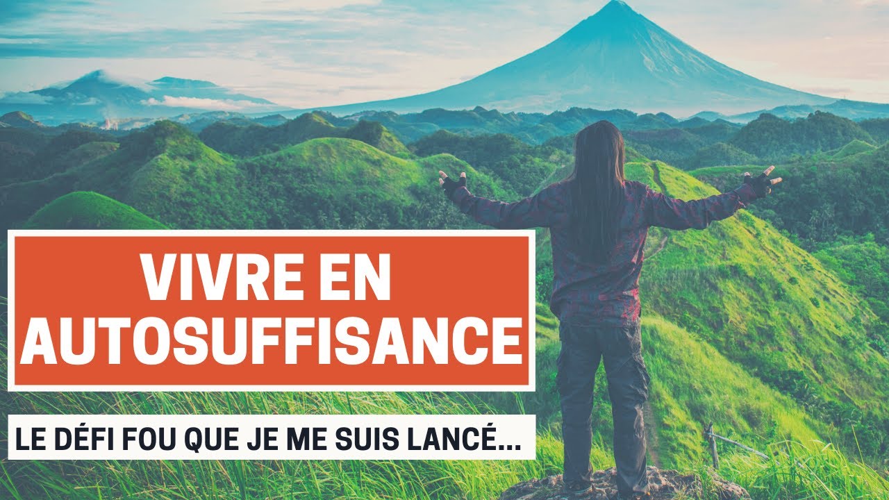 D&eacute;couvre mon projet autonomie : vivre en autosuffisance &agrave; la campagne [RetourVersLaNature]