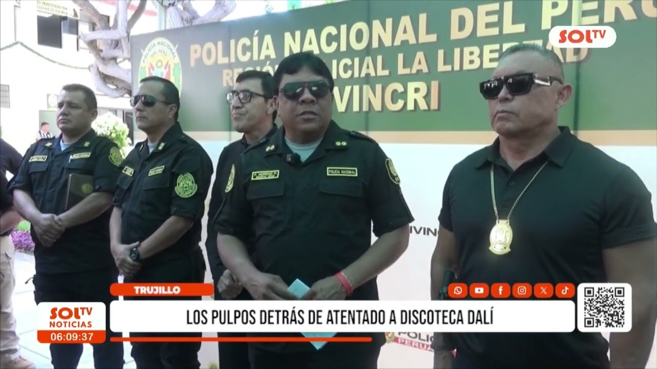 Trujillo: Los Pulpos detrás de atentado a discoteca Dalí