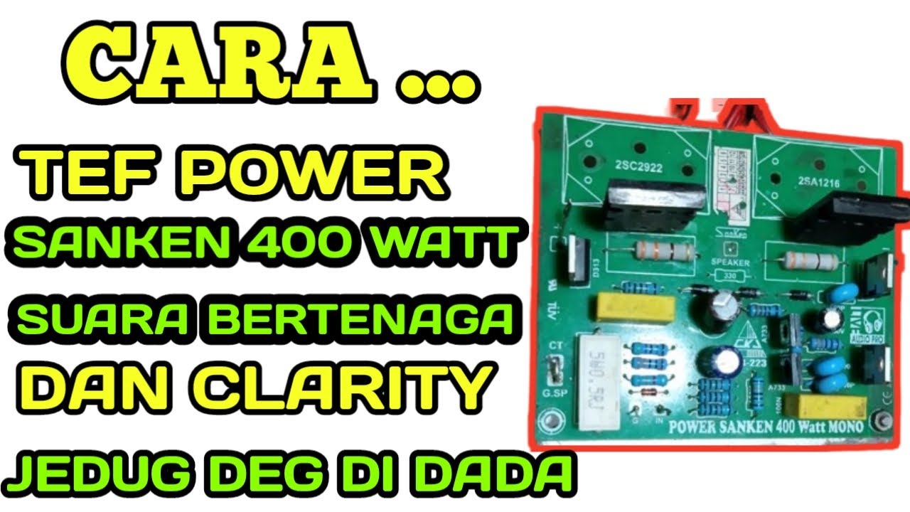 CARA TEF POWER SANKEN 400 WATT MONO SUARA BER TAMBAH 2X LIPAT LEBIH BERTENAGA