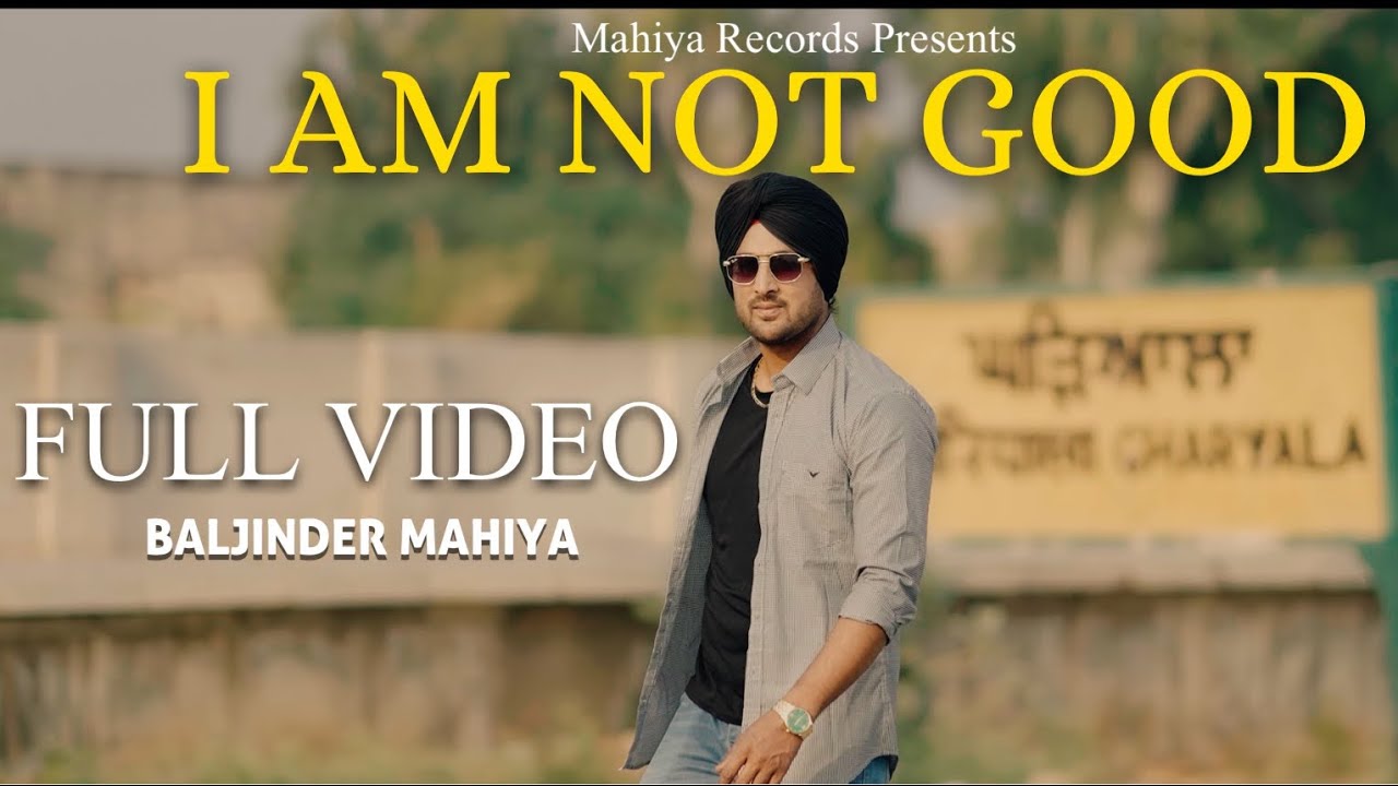 I Am Not Good (Official Video) Baljinder Mahiya | New Punjabi Song 2025 | New Song