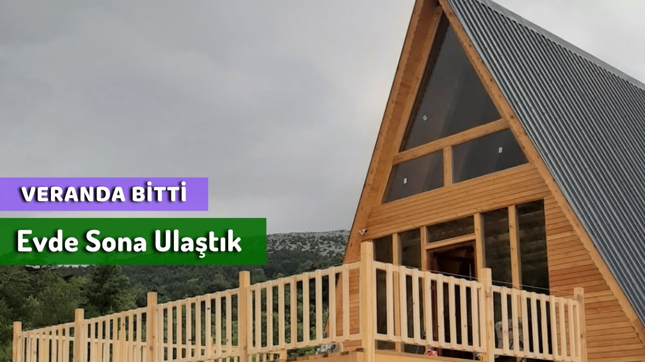 Veranda Tamamlandı / Evde Sona Geldik / Mutfak Siparişi Verildi / A Frame House / Üçgen Ev