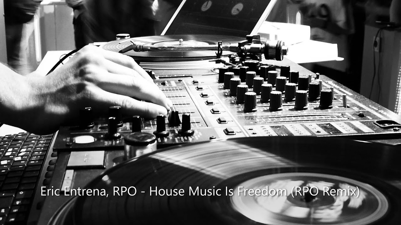 Eric Entrena, RPO - House Music Is Freedom (RPO Remix)