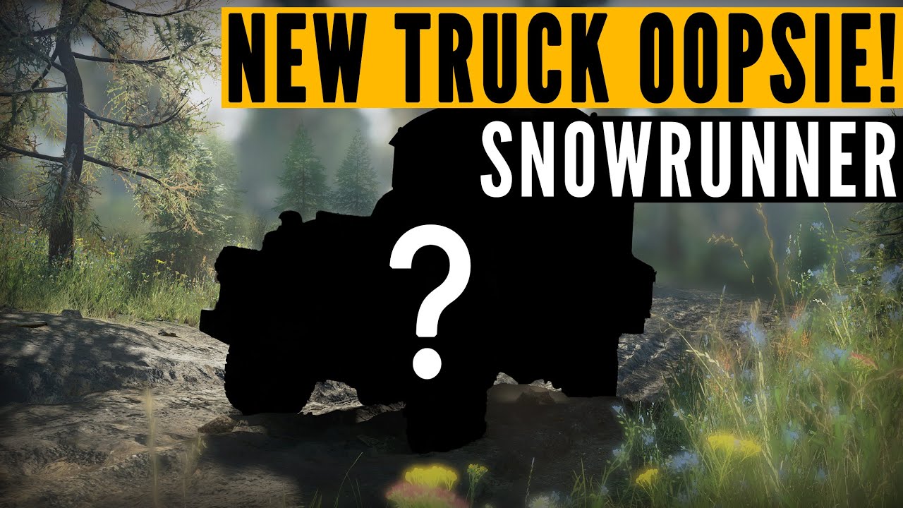 The BIG SnowRunner pre Phase 7 update OOPSIE