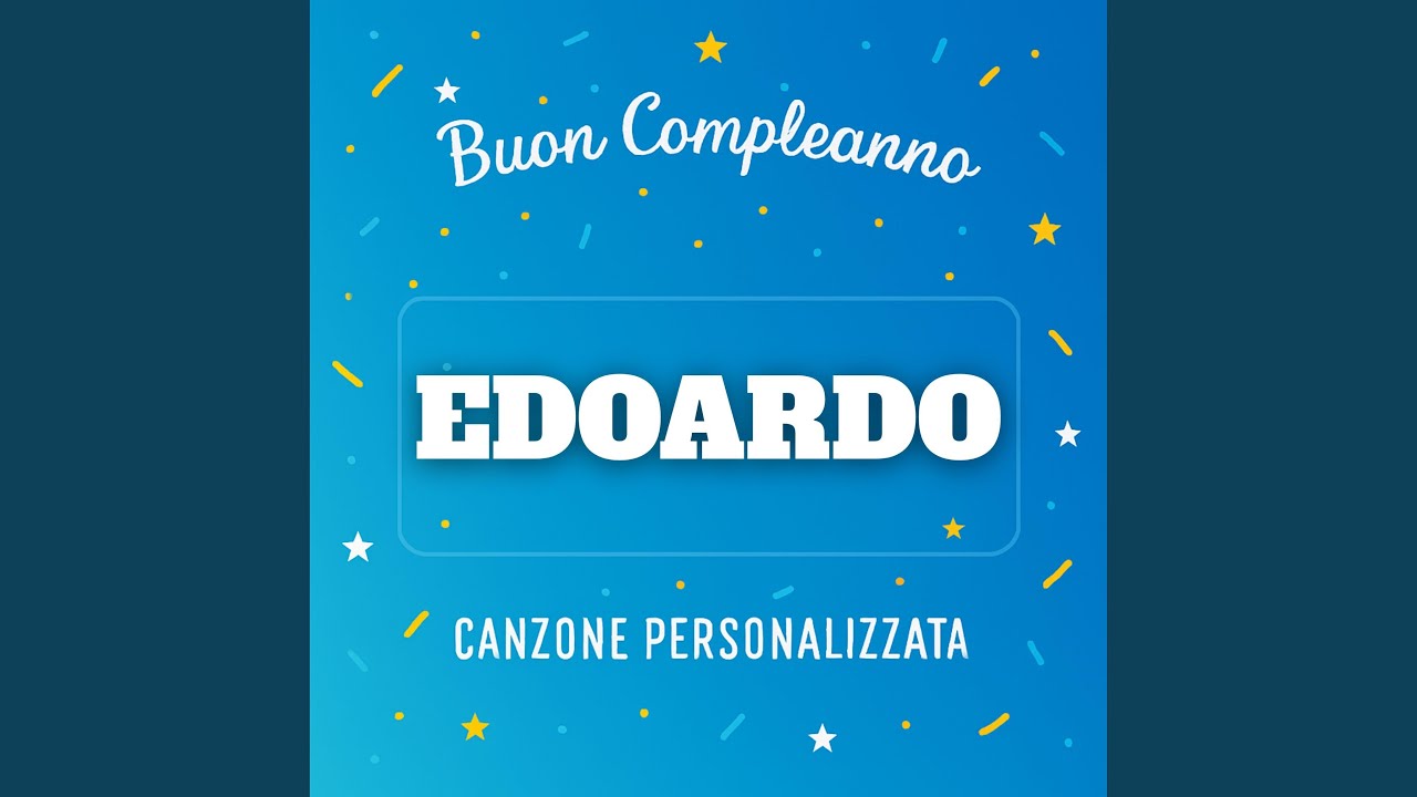 Tanti Auguri EDOARDO