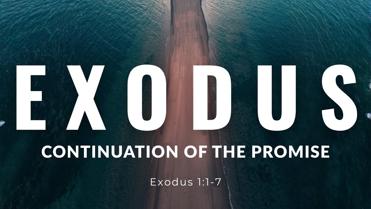 Exodus 1:1-7 Continuation of the Promise