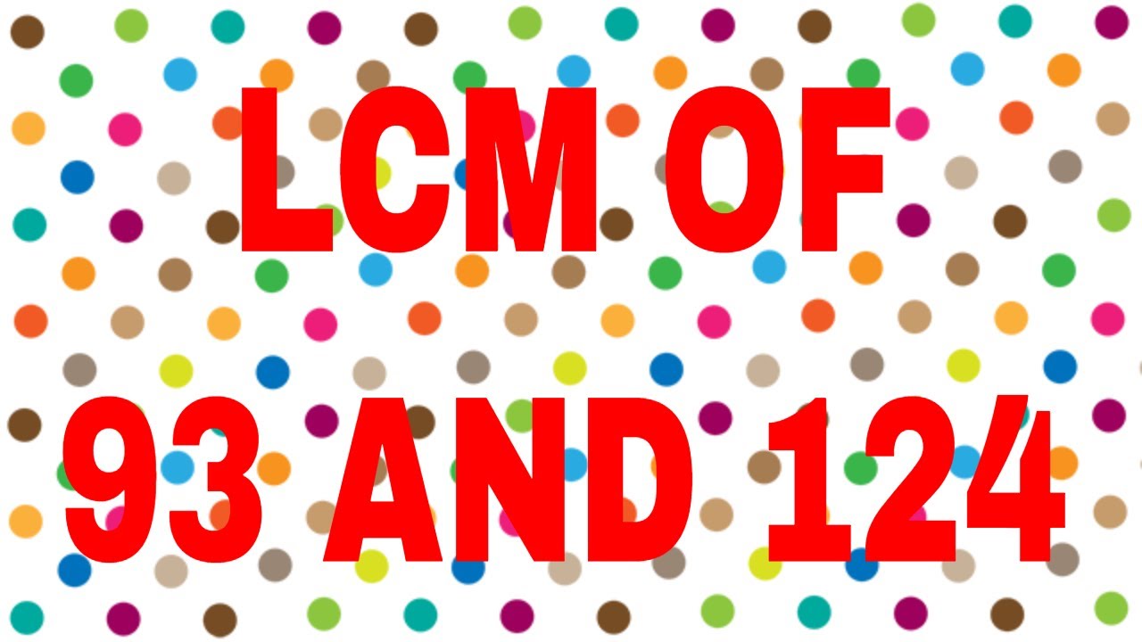 LCM of 93 124