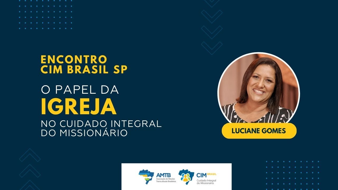 O papel da Igreja no Cuidado Integral do Missionário #CIMBRASIL