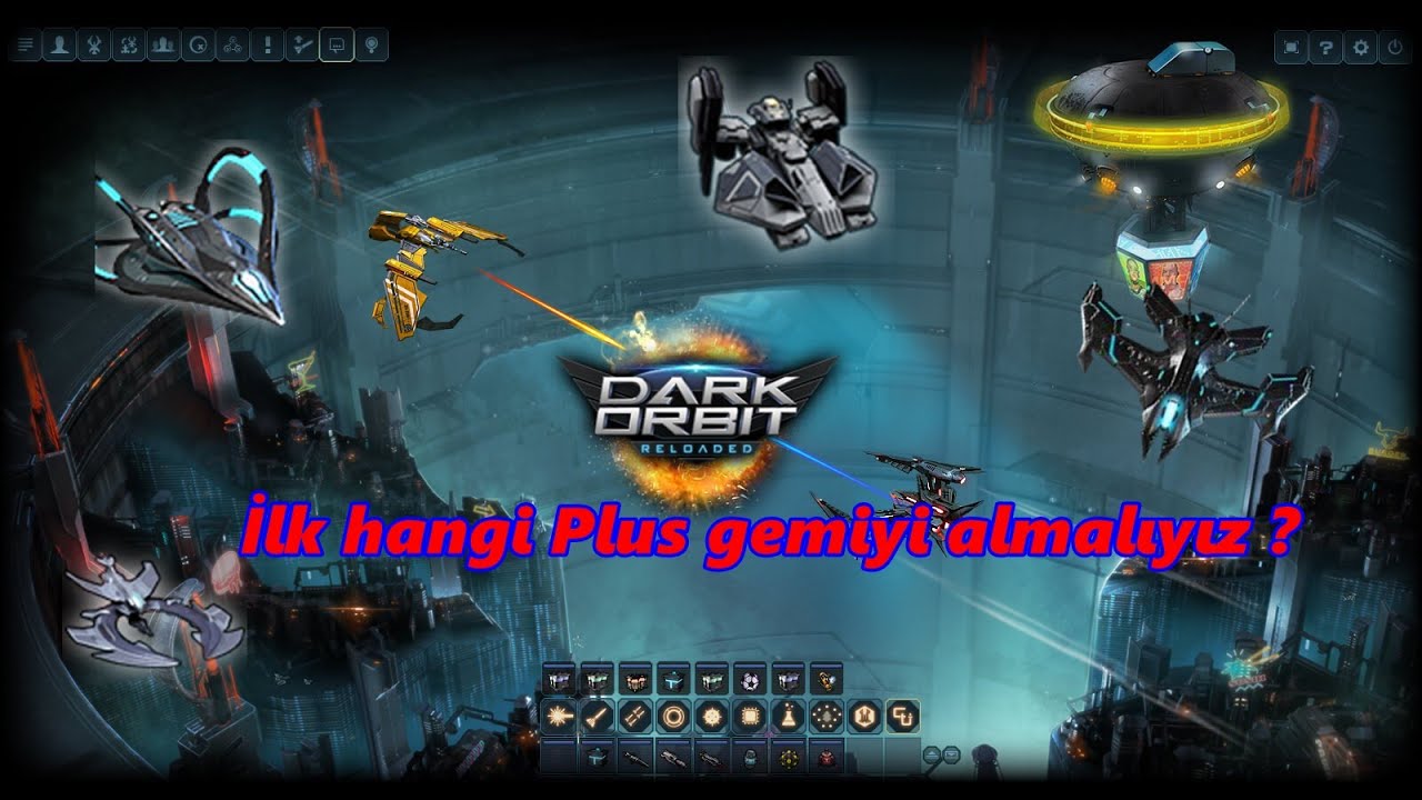 DARKORBİT İLK HANGİ PLUS GEMİSİNİ ALMALIYIZ ?