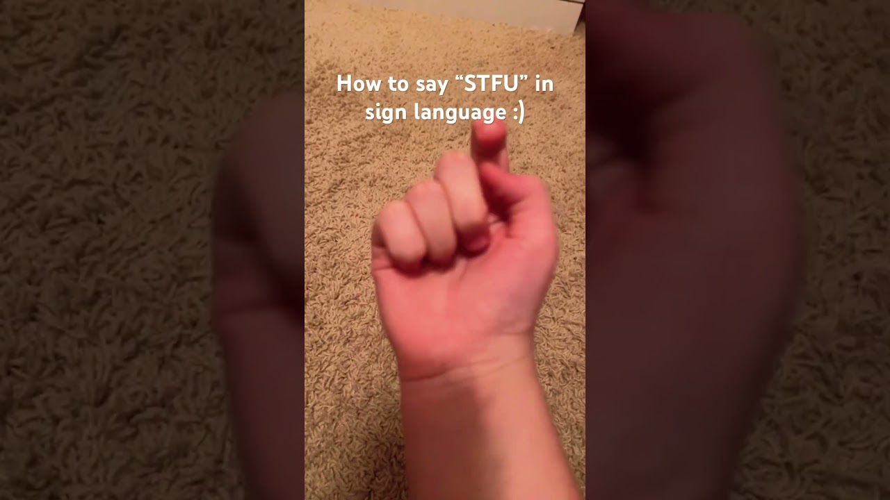 How to say STFU in sign language