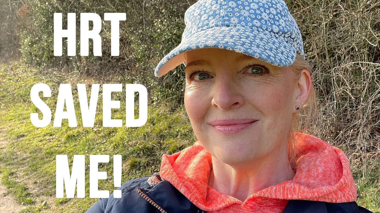 HRT SAVED ME - My journey into the menopause
