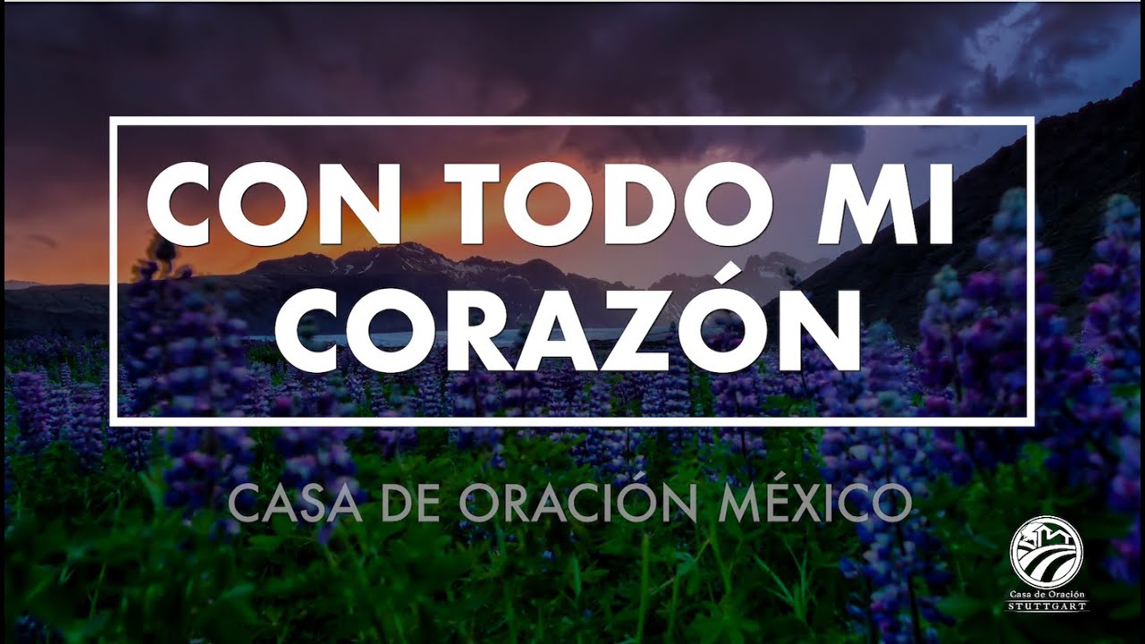 🎵Con todo mi corazón -  Julio Márquez (Casa de Oración México)🎵