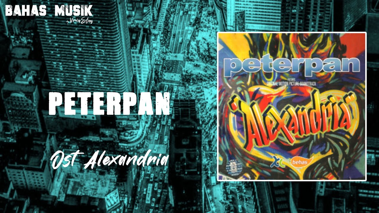 [Bahas Musik] Album | Peterpan - Ost Alexandria