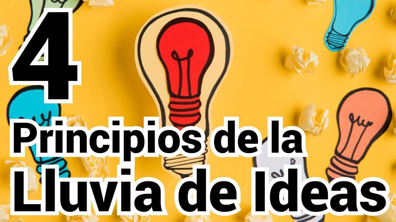 4 Principios para la Lluvia de Ideas 💥 La Creatividad 😎