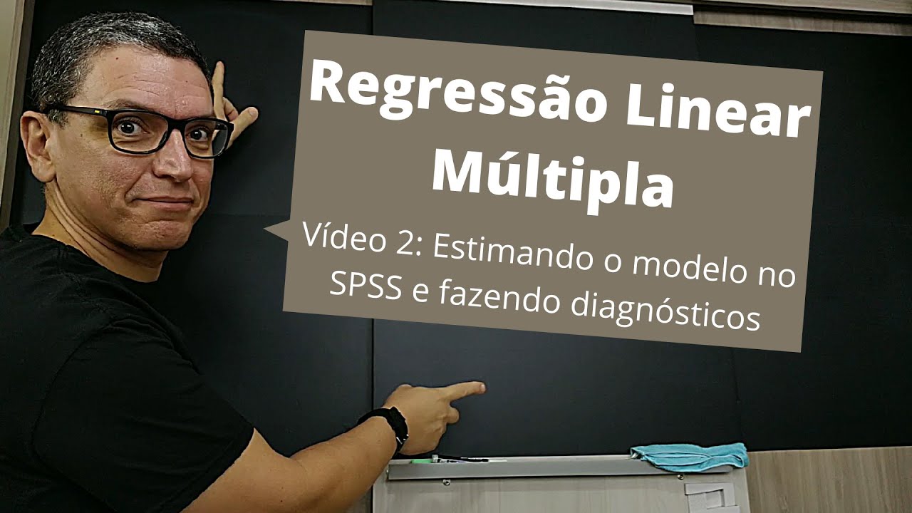 Regressão Linear Múltipla, parte 1: Estimando o modelo no SPSS e fazendo diagnósticos