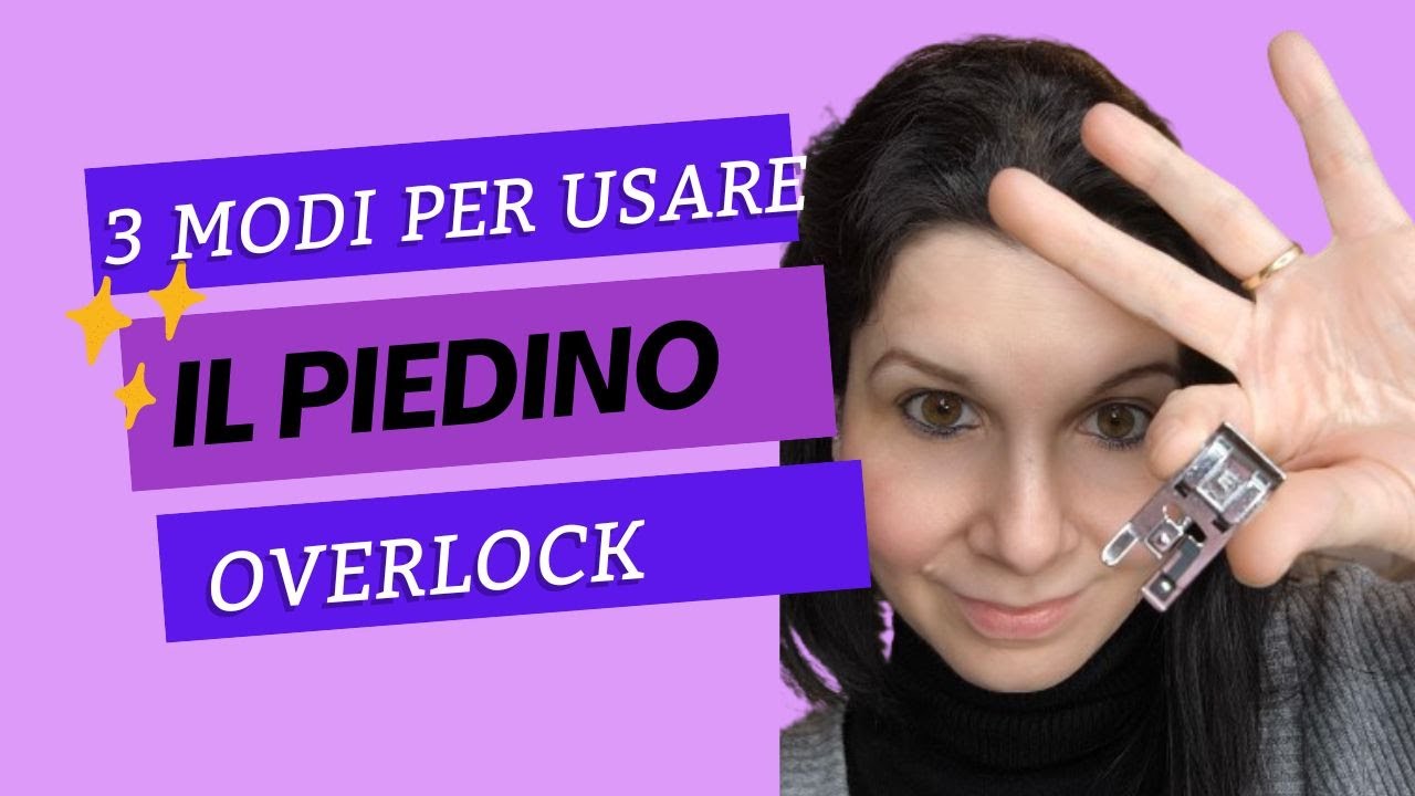 Piedino overlock o sopraggitto cosa è? 3 modi diversi per usarlo!