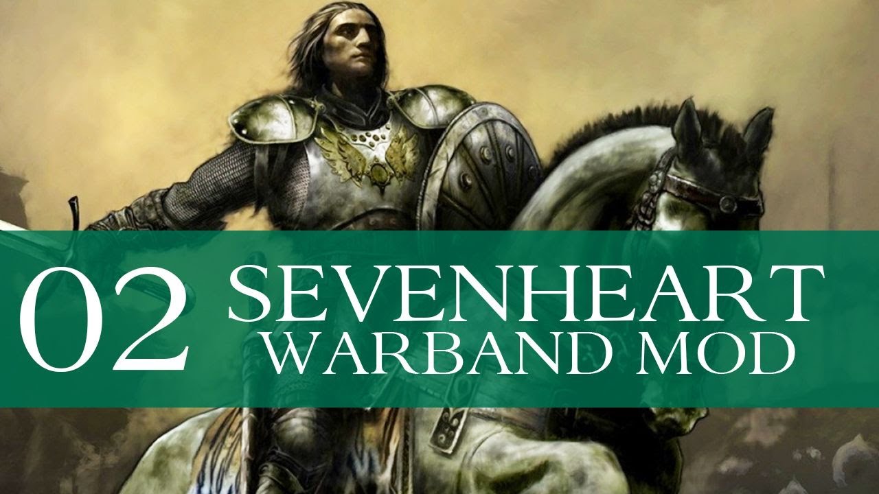 Sevenheart Warband Mod Gameplay Part 2 (SPECIAL FEATURE)
