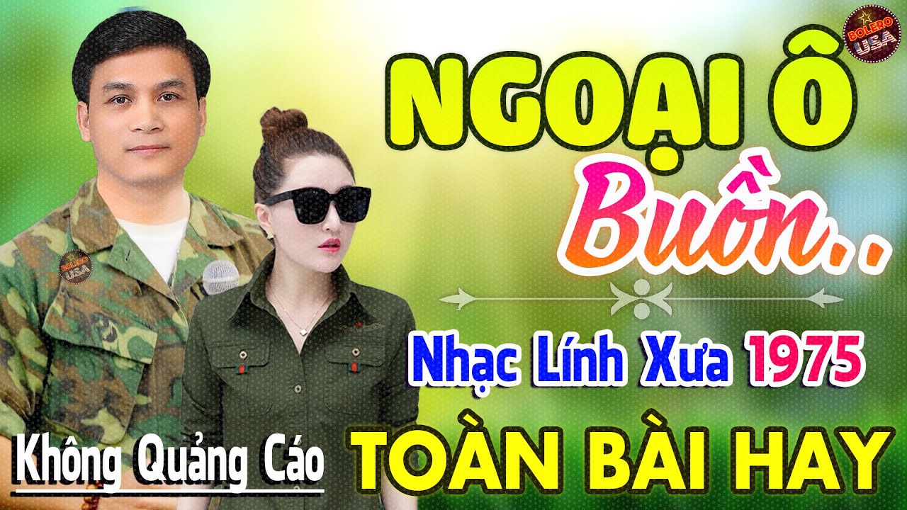 Ngoại Ô Buồn ♪ 298 Bài Nhạc Lính Hải Ngoại 1975 Bất Hủ Ngọt Lịm Tim Toàn Bài Hay Cả Làng Cùng Nghe