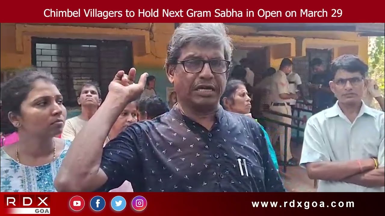 Chimbel Villagers to Hold Next Gram Sabha in Open on March 29