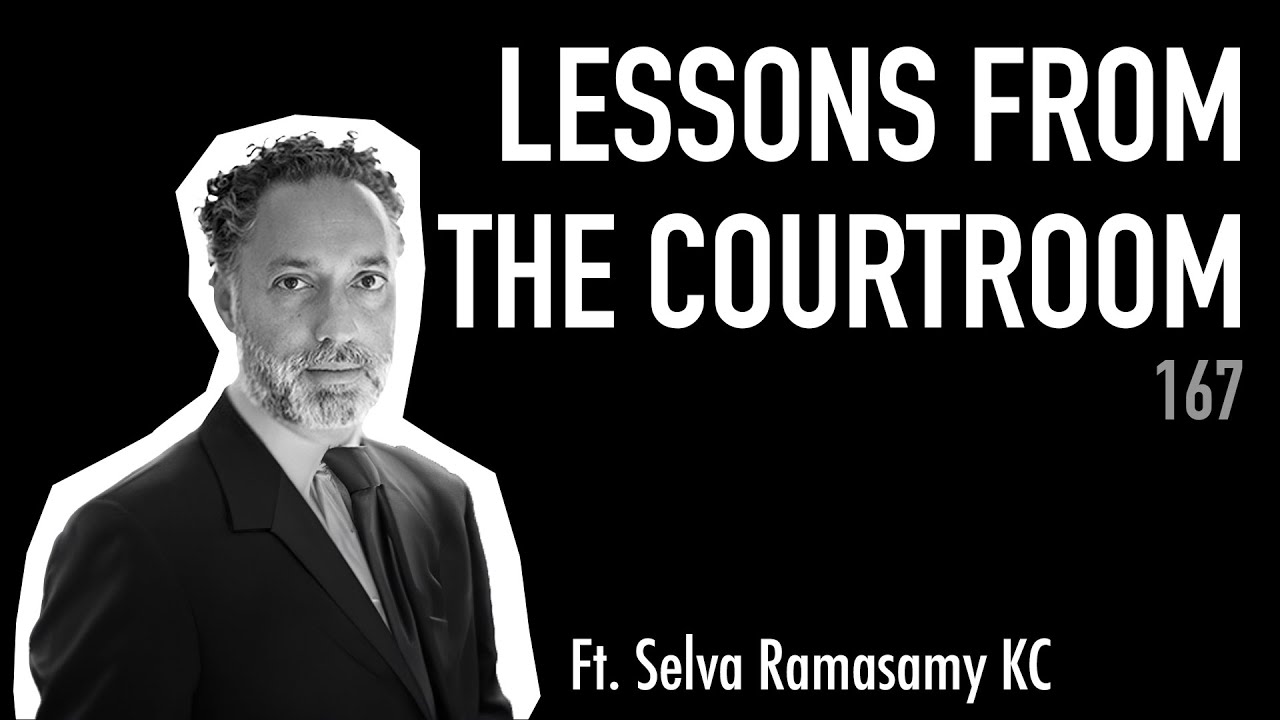 167: Lessons from the Courtroom | Selva Ramasamy KC