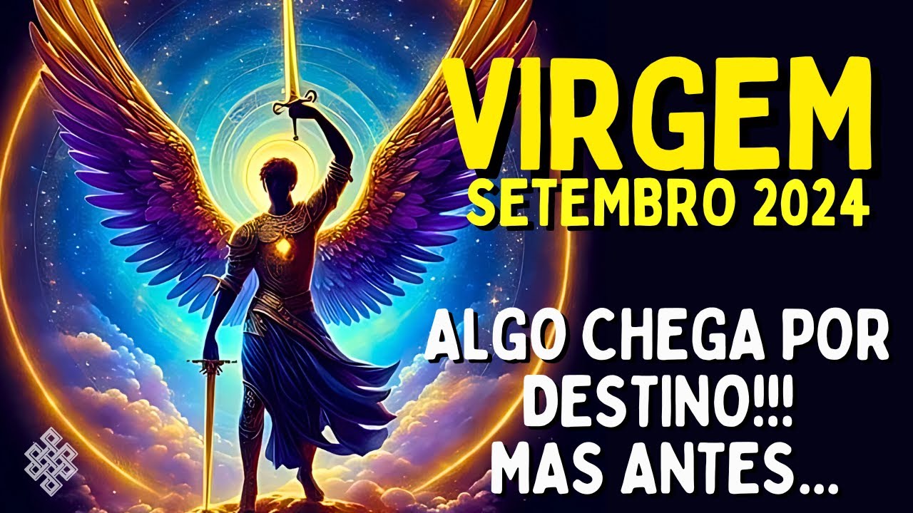 VIRGEM Setembro 2024 ♍: ALGO CHEGA POR DESTINO!😱 MAS ANTES UMA TRISTE DESPEDIDA💔PERDER PARA GANHAR..