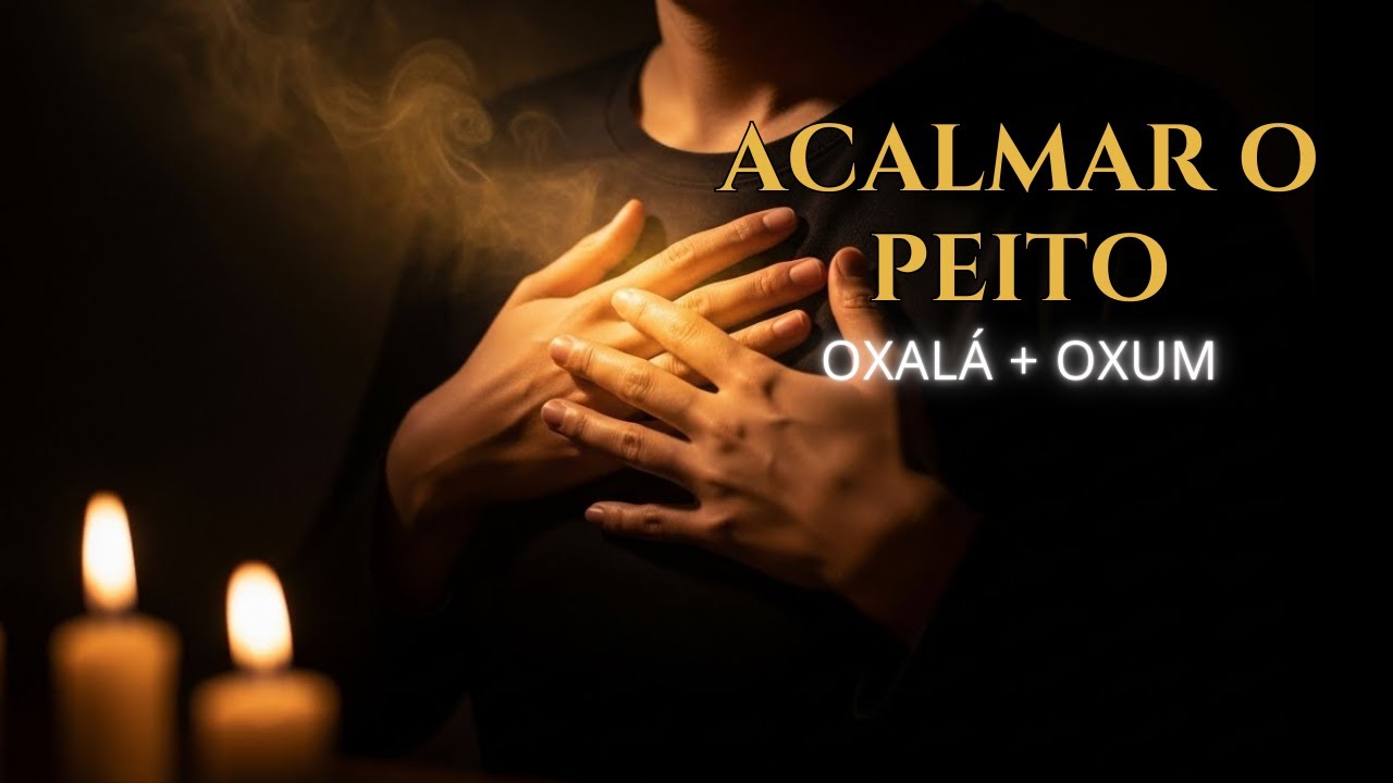 REZA PARA TIRAR A ANSIEDADE — Acalmar a Mente e o Peito - Oxalá e Oxum | Tambor de Ifé