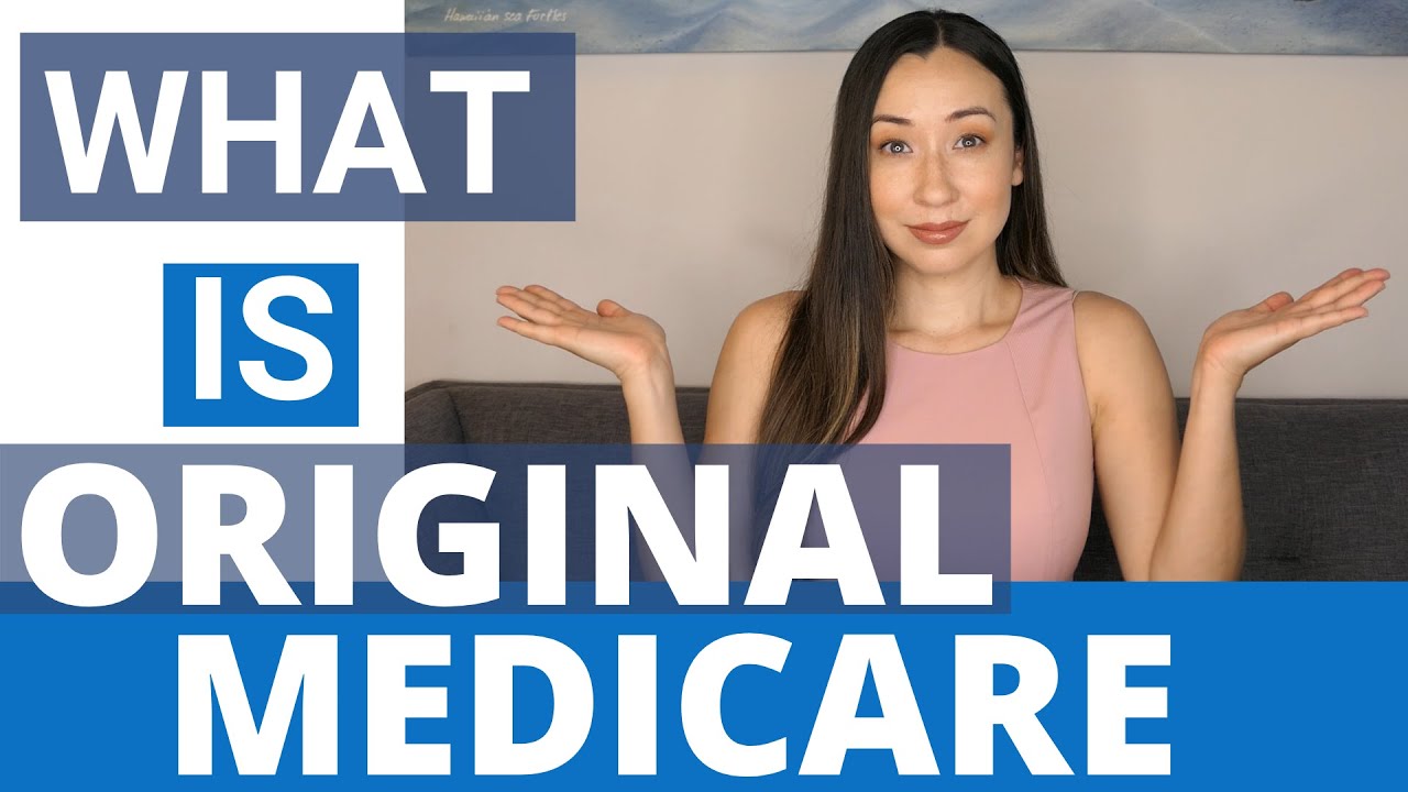 What Is ORIGINAL MEDICARE? Understand How it Works