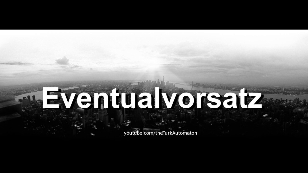 Как произносится Eventualvorsatz на немецком языке?