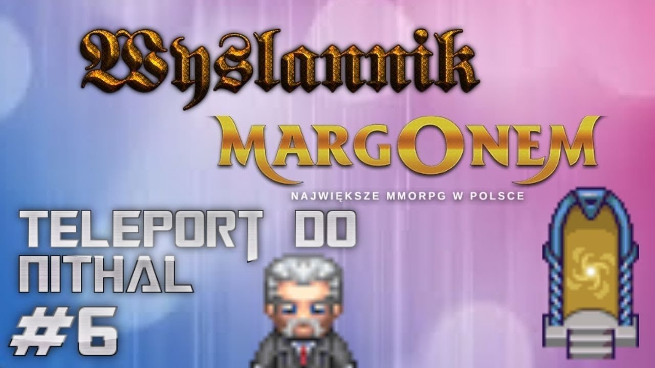 Wysłannik Margonem #6 - Teleport do Nithal (50lvl). [Solucja]
