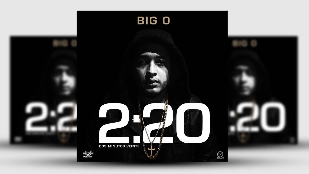 Big O - 2:20 (Dos Minutos Veinte) | Audio Oficial