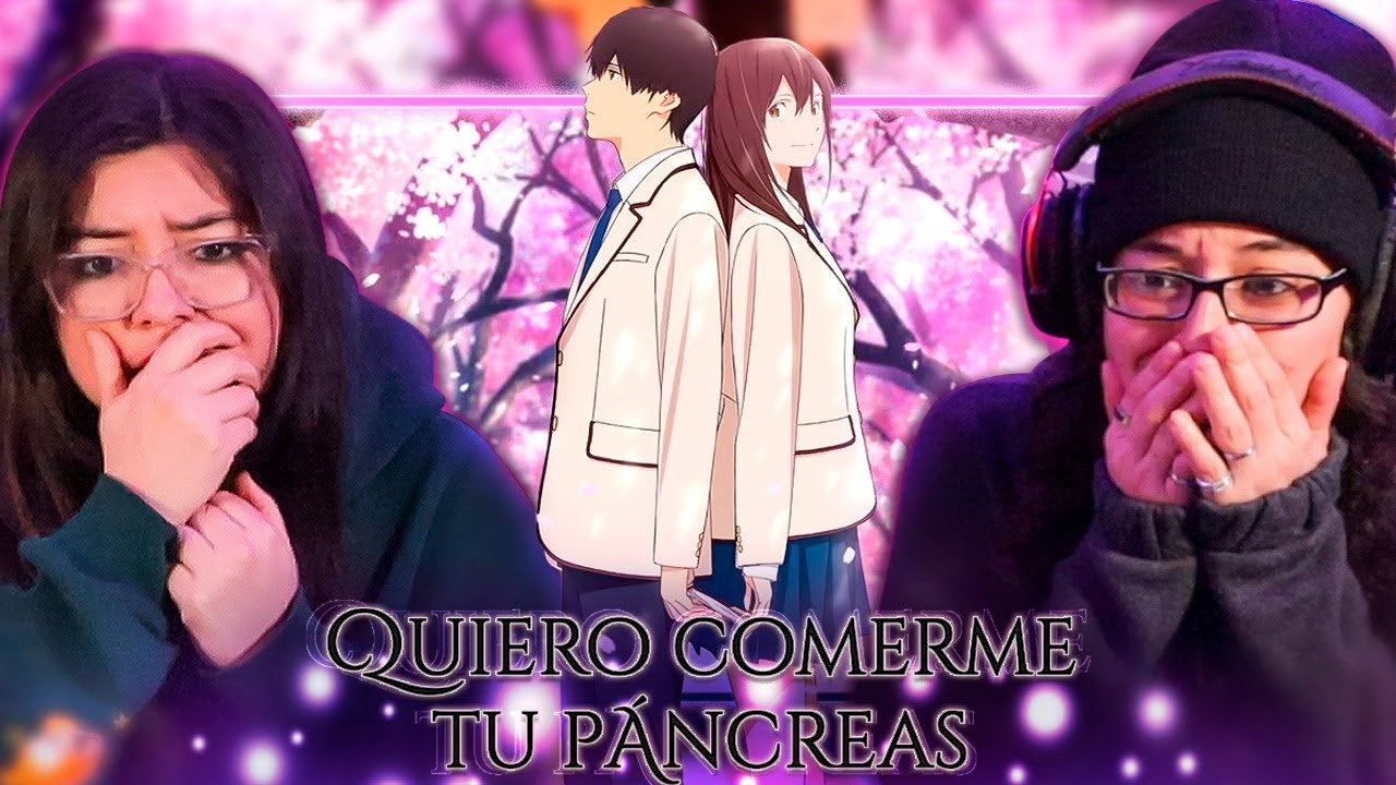 QUIERO COMERME TU PÁNCREAS (2018) "NOS HA DEJADO DESTROZADAS..."😰😭 POR PRIMERA VEZ😍 | REACCIÓN💯