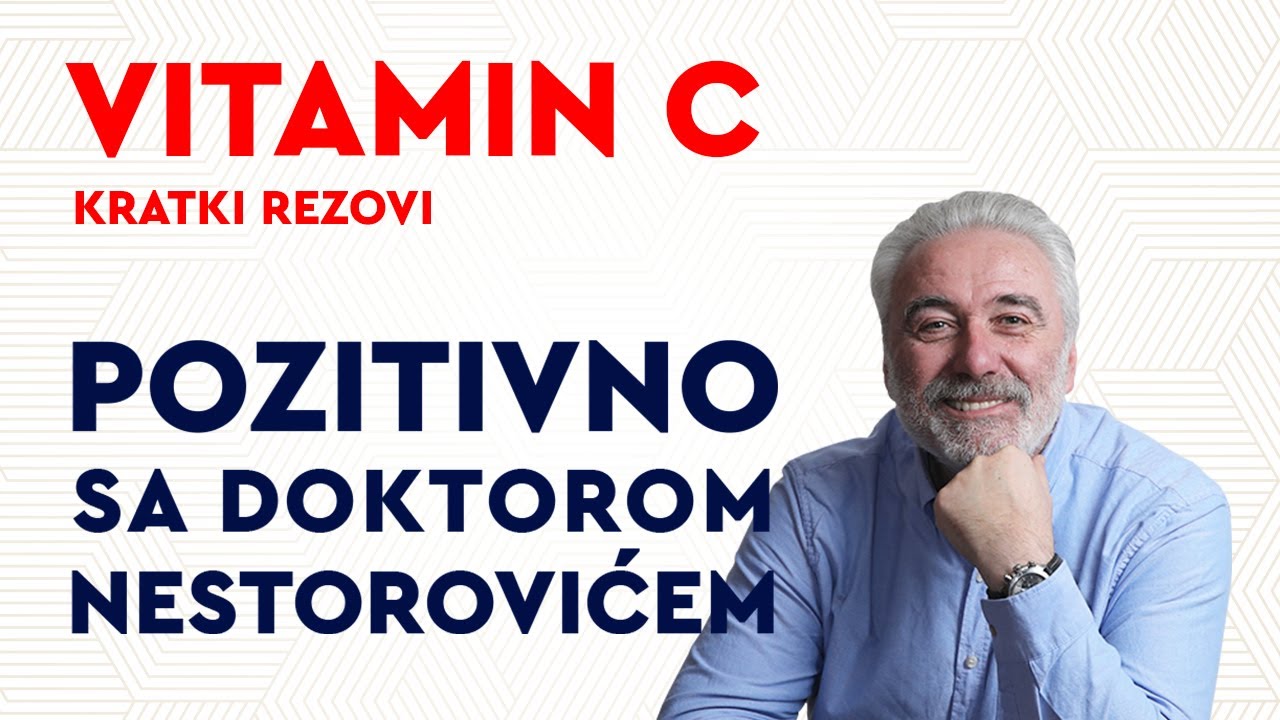 Kratki rezovi: Vitamin C / Pozitivno sa dr Nestorovićem